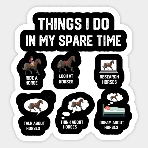 things i do in my spare time Sticker by spantshirt